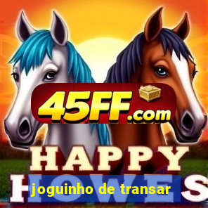 joguinho de transar